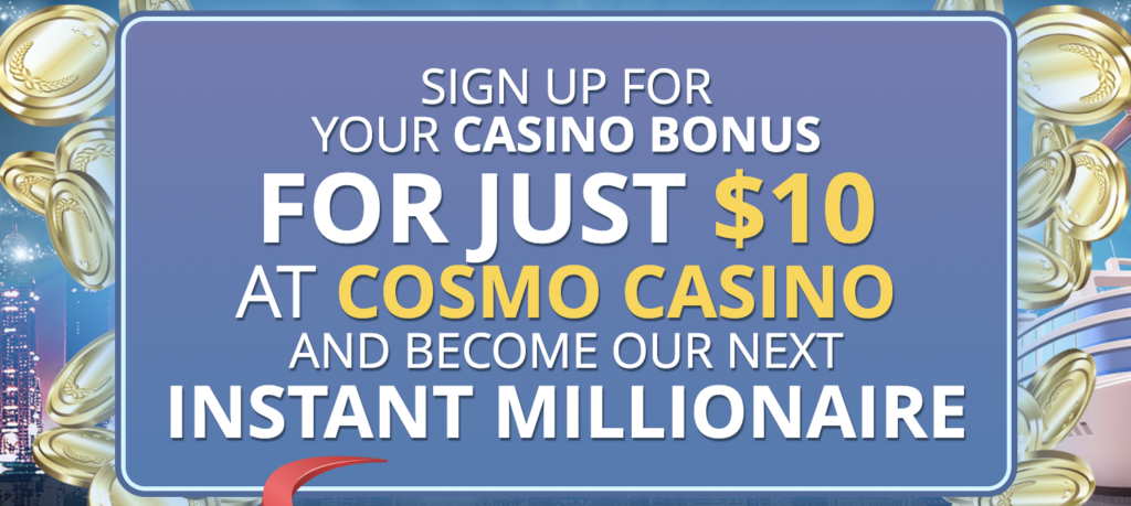 Cosmo Casino with $10 no deposit bonus